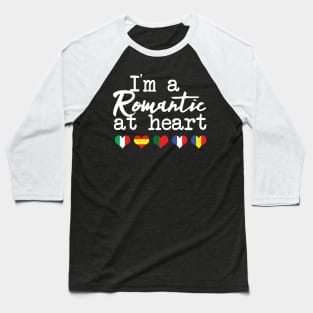 I'm a Romantic At Heart Baseball T-Shirt